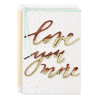 Love You More Anniversary Card for only USD 8.59 | Hallmark