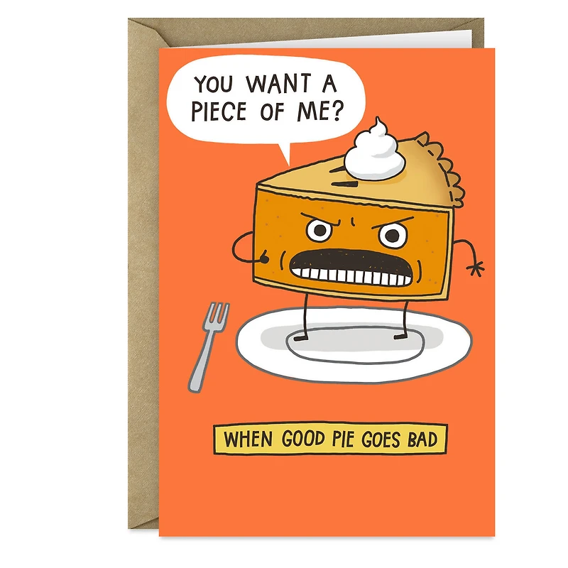 You Want a Piece of Me Pie Funny Thanksgiving Card for only USD 3.49 | Hallmark