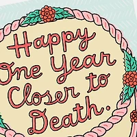 One Year Closer to Death Funny Birthday Card for only USD 3.99 | Hallmark