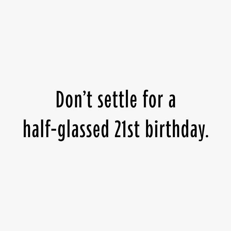 Don't Settle for Half-Glassed Funny 21st Birthday Card for only USD 4.49 | Hallmark