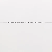 You're a True Classic Birthday Card for only USD 7.59 | Hallmark