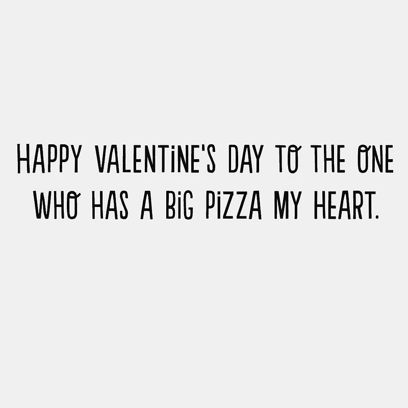 Big Pizza My Heart Funny Valentine's Day Card for only USD 3.49 | Hallmark