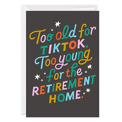 Too Old Too Young Funny Custom Birthday Card for only USD 4.99 | Hallmark
