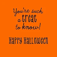 You're a Treat to Know Halloween Card for only USD 0.99 | Hallmark