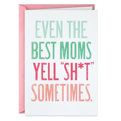 Even the Best Moms Yell Sh*t Sometimes Mother's Day Card for only USD 3.99 | Hallmark