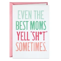 Even the Best Moms Yell Sh*t Sometimes Mother's Day Card for only USD 3.99 | Hallmark