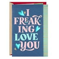 I Freaking Love You Romantic Sweetest Day Card for only USD 4.99 | Hallmark