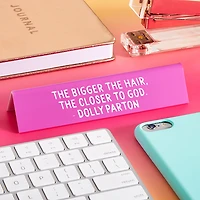 The Found Dolly Parton Bigger the Hair Desk Sign for only USD 9.99 | Hallmark