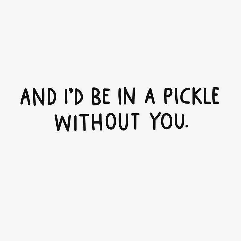 I'd Be in a Pickle Without You Funny Valentine's Day Card for only USD 3.99 | Hallmark