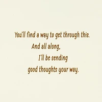 You'll Get Through This Encouragement Card for only USD 5.59 | Hallmark