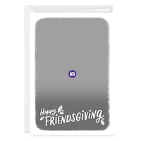 White Frame Custom Friendsgiving Card for only USD 4.99 | Hallmark