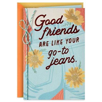 Good Friends Are Like Go-To Jeans Birthday Card for only USD 6.99 | Hallmark