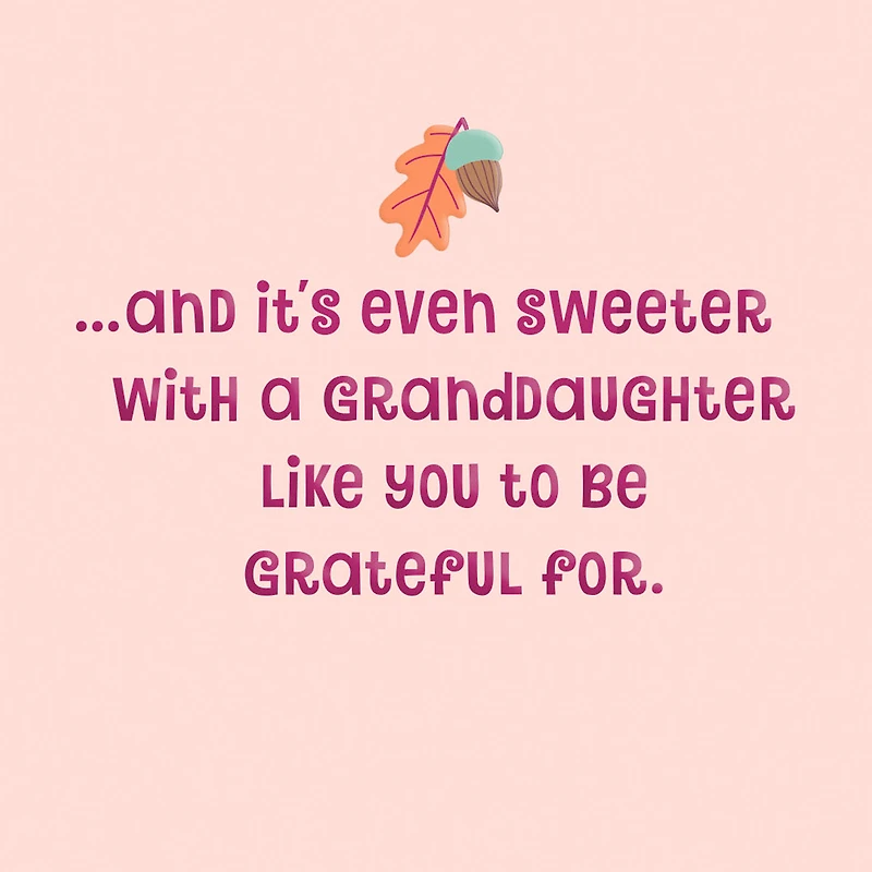 You Make Life Sweeter Thanksgiving Card for Granddaughter for only USD 2.99 | Hallmark