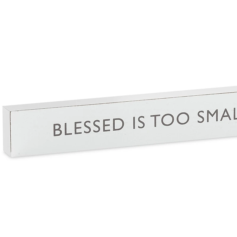 Blessed Is Too Small a Word Wood Quote Sign, 23.5x2 for only USD 14.99 | Hallmark