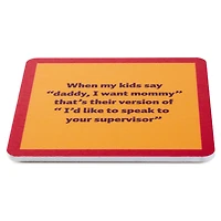 Drinks on Me Dad Supervisor Funny Coaster for only USD 4.99 | Hallmark