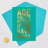 More Age than Money Funny Birthday Card for only USD 4.49 | Hallmark