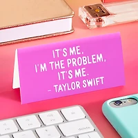 The Found "I'm the Problem It's Me" Quote Desk Sign for only USD 8.99 | Hallmark