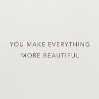 You Make Everything More Beautiful Birthday Card for only USD 10.59 | Hallmark