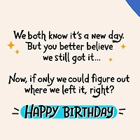 You Better Believe We Still Got It Birthday Card for only USD 3.99 | Hallmark