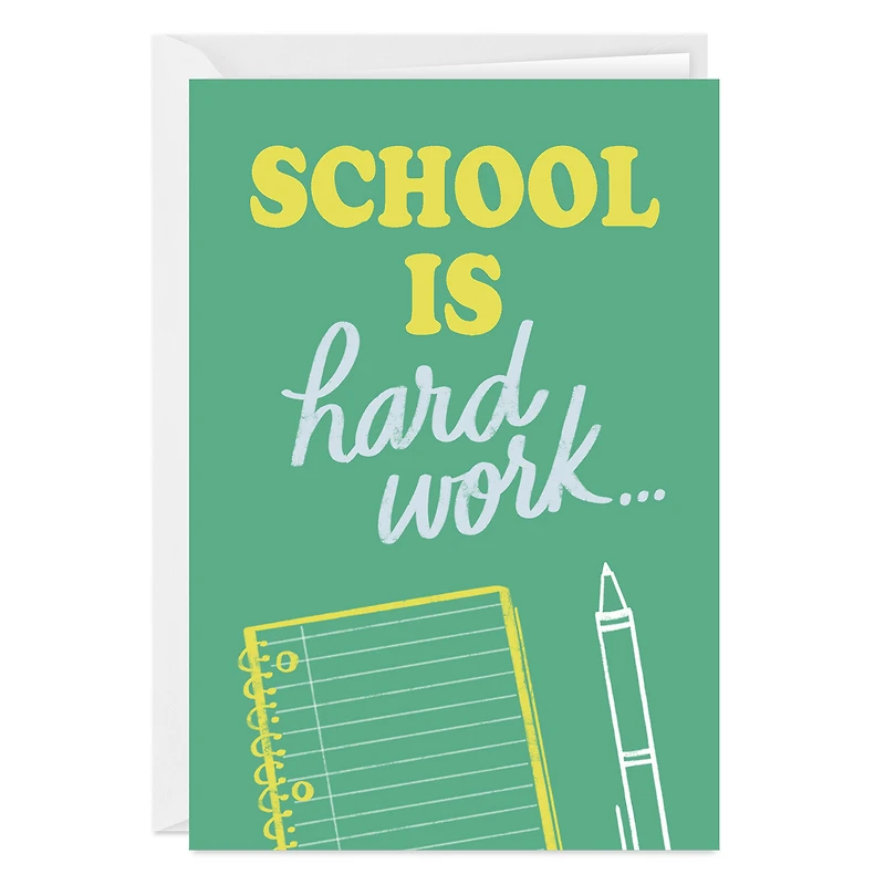 School Is Hard Work Custom Encouragement Card for only USD 4.99 | Hallmark