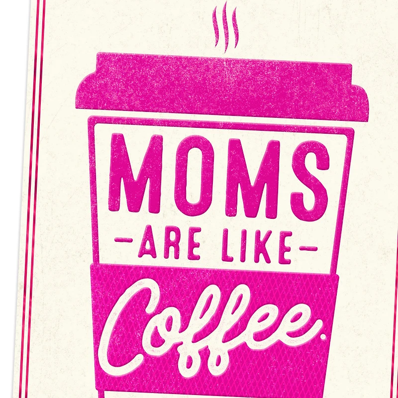 Moms Are Like Coffee Funny Mother's Day Card for only USD 5.99 | Hallmark