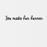 You Make Fun Funner Card for only USD 3.99 | Hallmark