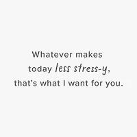 Hope Today Is Less Stress-y Encouragement Card for only USD 2.99 | Hallmark