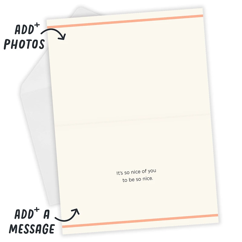 Personalized Nice of You to Be So Nice Thank-You Photo Card for only USD 4.99 | Hallmark