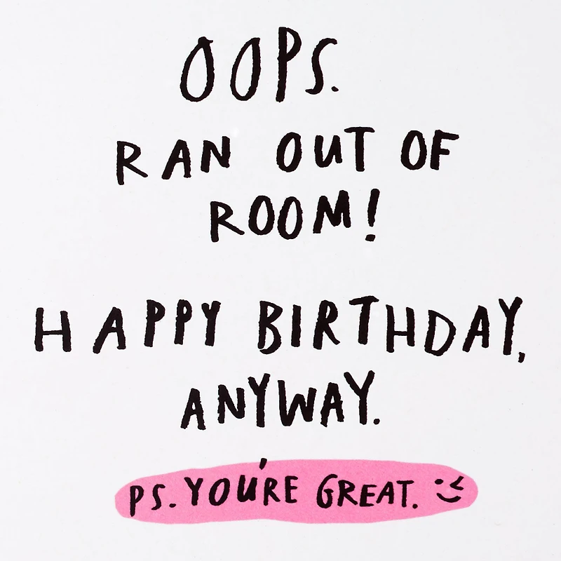 You're So Great I Ran Out of Room Funny Birthday Card for only USD 4.49 | Hallmark