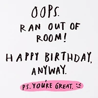 You're So Great I Ran Out of Room Funny Birthday Card for only USD 4.49 | Hallmark