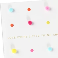 Love Every Little Thing Birthday Card for only USD 8.59 | Hallmark