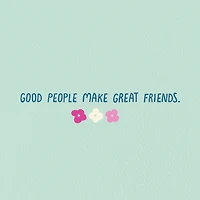 Good People Make Great Friends Card for Her for only USD 3.99 | Hallmark