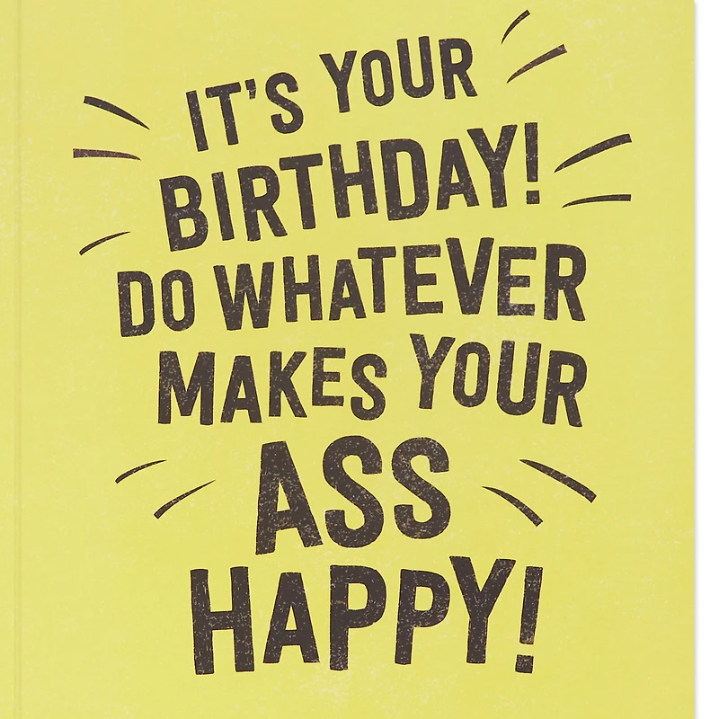 Whatever Makes Your Ass Happy Funny Birthday Card for only USD 4.99 | Hallmark