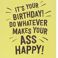 Whatever Makes Your Ass Happy Funny Birthday Card for only USD 4.99 | Hallmark