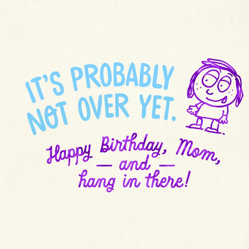 Not Over Yet Funny Birthday Card for Mom for only USD 2.99 | Hallmark