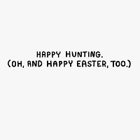 Happy Hunting Funny Easter Card for only USD 3.69 | Hallmark