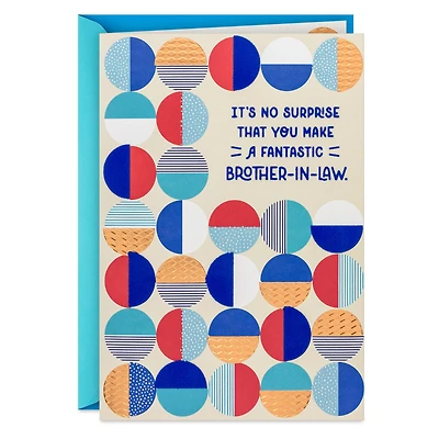 No Surprise You're Fantastic Birthday Card for Brother-in-Law for only USD 5.99 | Hallmark