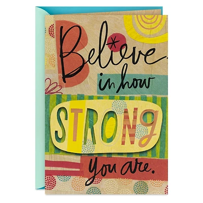 Believe in How Strong You Are Encouragement Card for only USD 4.99 | Hallmark