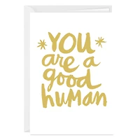 You Are a Good Human Photo Card for only USD 4.99 | Hallmark