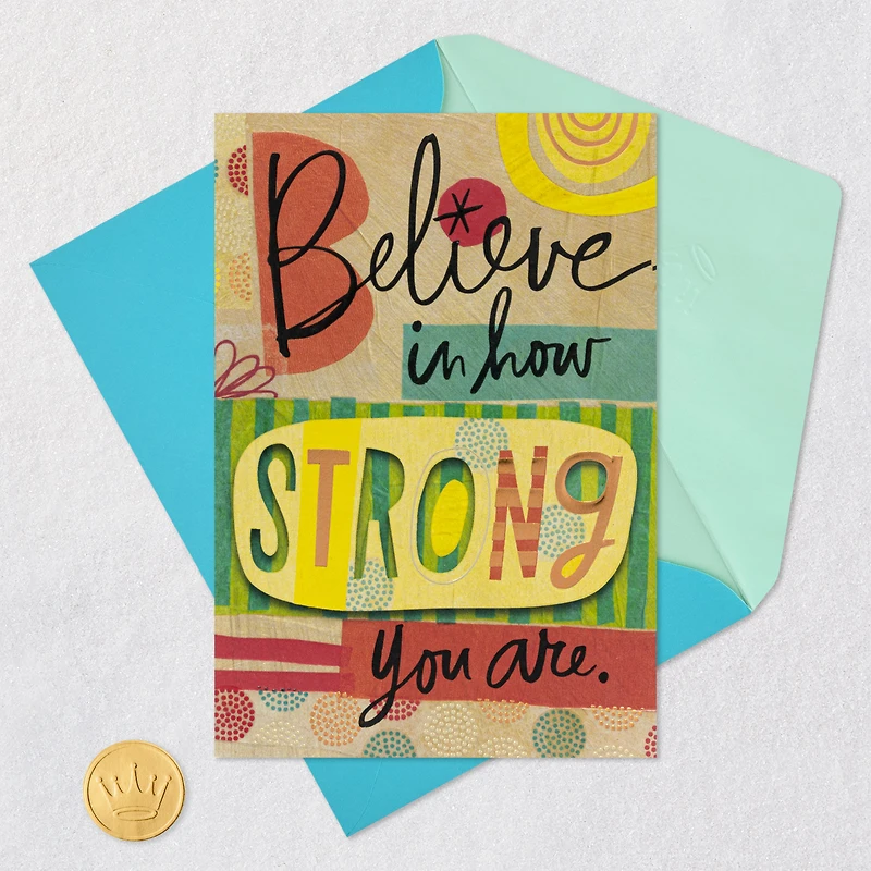 Believe in How Strong You Are Encouragement Card for only USD 4.99 | Hallmark