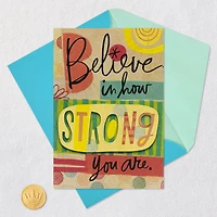 Believe in How Strong You Are Encouragement Card for only USD 4.99 | Hallmark