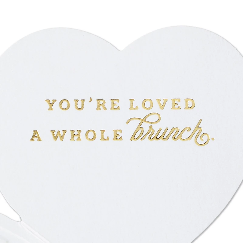 You're Loved a Whole Brunch Paper Craft Mother's Day Card With Mini Card for only USD 5.99 | Hallmark