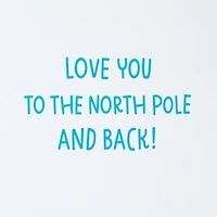Love You to the North Pole and Back Christmas Card for Granddaughter for only USD 3.59 | Hallmark