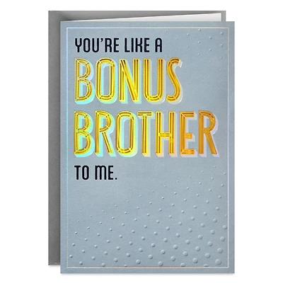 You Bring Something Extra Birthday Card for Brother-in-Law for only USD 7.99 | Hallmark