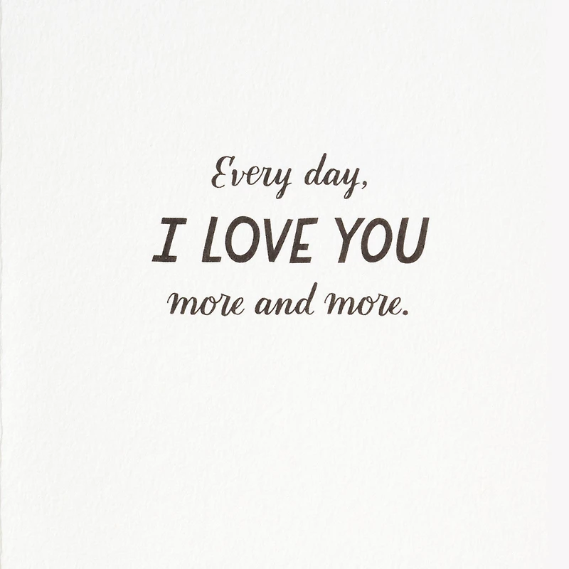 I Love You More and More Every Day Love Card for only USD 5.99 | Hallmark