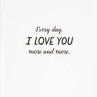 I Love You More and More Every Day Love Card for only USD 5.99 | Hallmark