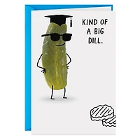 Kind of a Big Dill Funny Graduation Card for only USD 3.99 | Hallmark