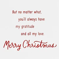 You'll Always Have My Gratitude and Love Christmas Card for Mom From Son for only USD 5.59 | Hallmark