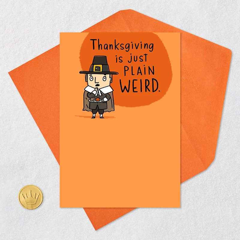 Plain Weird Pilgrim Funny Thanksgiving Card for only USD 3.49 | Hallmark
