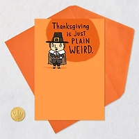 Plain Weird Pilgrim Funny Thanksgiving Card for only USD 3.49 | Hallmark